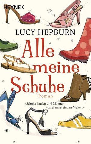 Alle meine Schuhe by Lucy Hepburn