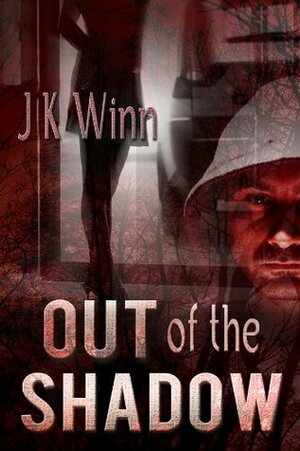 Out of the Shadow: The Shadow Series #1 by J.K. Winn