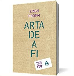Arta de a fi by Erich Fromm