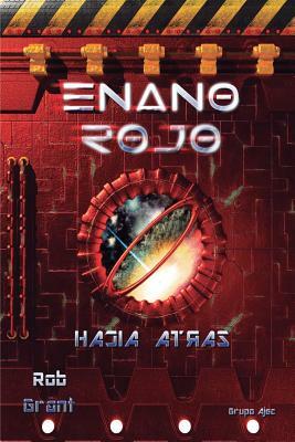 Enano Rojo: Hacia Atrás by Rob Grant