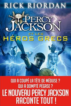 Percy Jackson Et Les Heros Grecs - Tome 7 by Rick Riordan