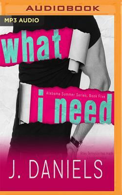 What I Need by J. Daniels