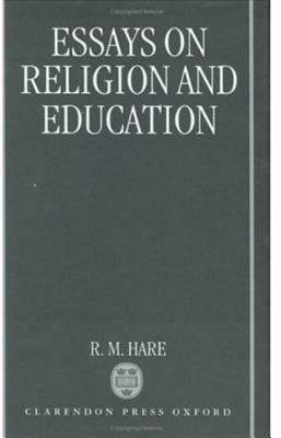 Essays on Religion and Education by R. M. Hare