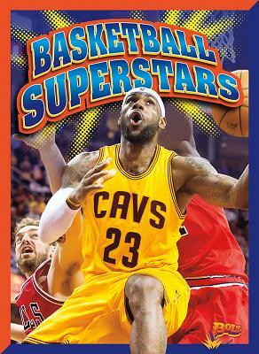 Basketball Superstars by Nicki Clausen and Jeff Grace Grace