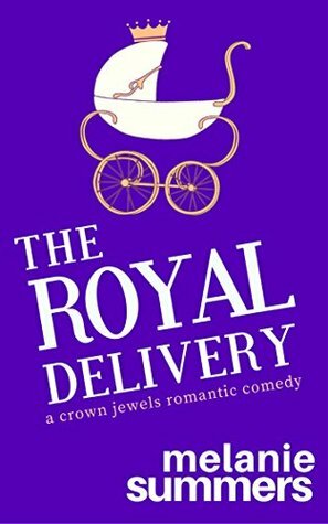 The Royal Delivery by Melanie Summers