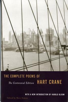 The Complete Poems of Hart Crane: The Centennial Edition by Hart Crane