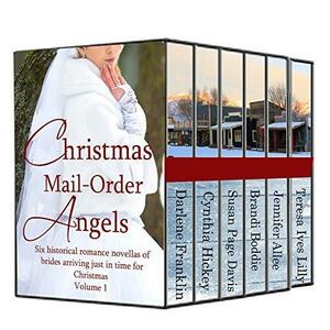 Christmas Mail Order Angels, Volume 2 of 2 by Cynthia Hickey, Darlene Franklin, Darlene Franklin, Susan Page Davis