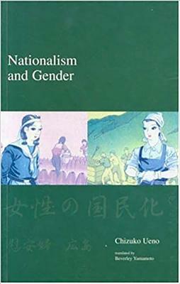 Nationalism and Gender: Japanese Society Series by Chizuko Ueno