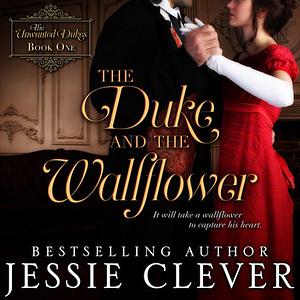 The Duke and the Wallflower by Jessie Clever