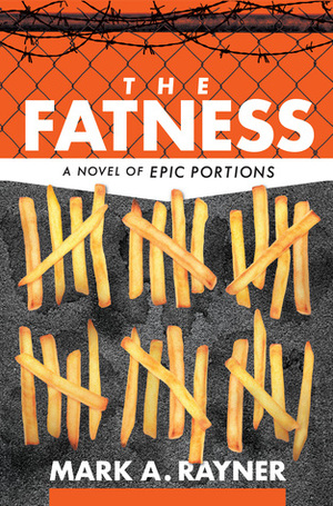 The Fatness by Mark A. Rayner