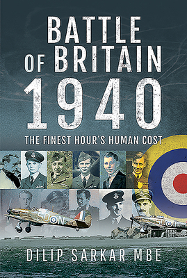 Battle of Britain, 1940: The Finest Hour's Human Cost by Dilip Sarkar