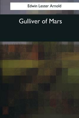Gulliver of Mars by Edwin Lester Arnold
