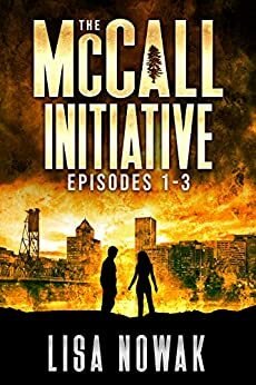 The McCall Initiative: Episodes 1-3 by Lisa Nowak