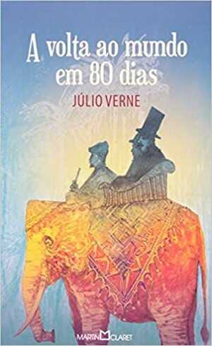 A volta ao mundo em 80 dias by Júlio Verne