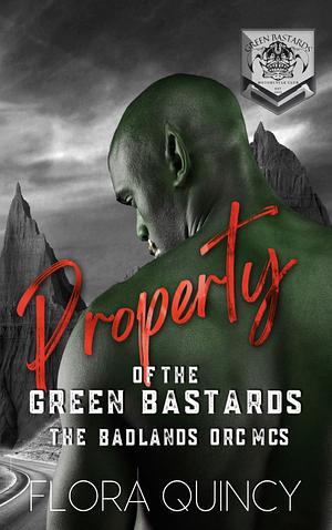 Property of the Green Bastards by Flora Quincy