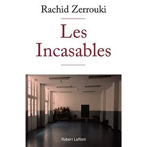 Les incasables by Rachid Zerrouki