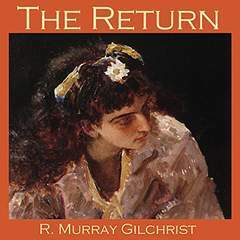 The Return by R. Murray Gilchrist