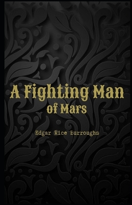 A Fighting Man of Mars Illustrated by Edgar Rice Burroughs