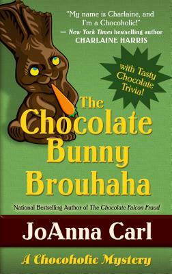 The Chocolate Bunny Brouhaha by JoAnna Carl
