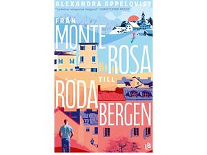 Från Monterosa till Röda bergen by Alexandra Appelqvist