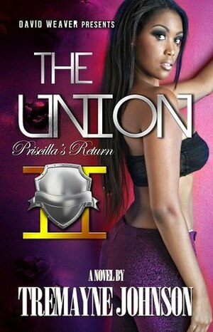 The Union 2: Priscilla's Return by Tremayne Johnson