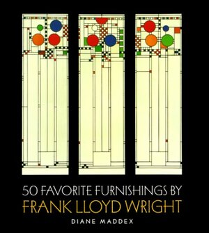 50 Favorite Furnishings by Frank Lloyd Wright by Diane Maddex, Frank Lloyd Wright