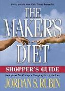 Makers Diet Shopper's Guide: Meal Plans for 40 Days - Shopping Lists - Recipes by Jordan Rubin