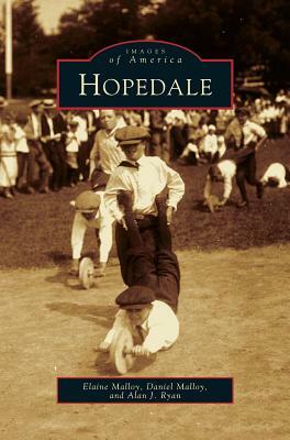 Hopedale by Alan J. Ryan, Daniel Malloy, Elaine Malloy