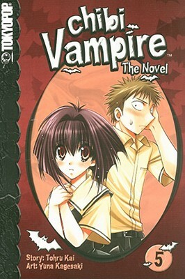 Chibi Vampire: The Novel Volume 5 by Yuna Kagesaki, Tohru Kai