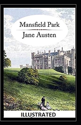 Mansfield Park Illustrated by Jane Austen