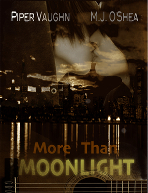 More than Moonlight by M.J. O'Shea, Piper Vaughn