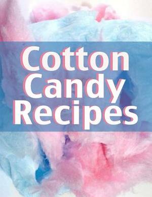 Cotton Candy Recipes: The Ultimate Recipe Guide by Terri Smitheen