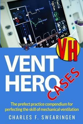 Vent Hero: Cases by Charles F. Swearingen