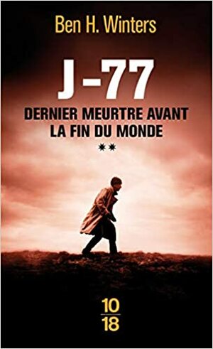 J-77, dernier meurtre avant la fin du monde by Ben H. Winters