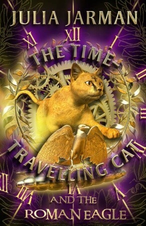 The Time-Travelling Cat and the Roman Eagle by Julia Jarman