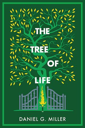 The Tree of Life by Daniel G. Miller, Daniel G. Miller