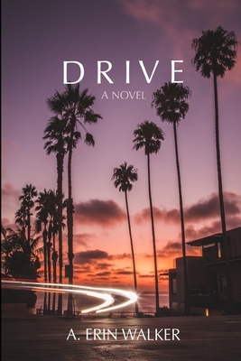 Drive by A. Erin Walker