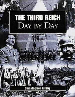 The Third Reich Day by Day by Christopher Ailsby