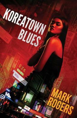 Koreatown Blues by Mark Rogers