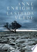 La strada verde by Alessandro Achilli, Anne Enright, Anne Enright