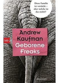 Geborene Freaks by Andrew Kaufman