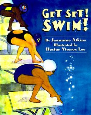 Get Set Swim by Jeannine Atkins