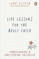 Life Lessons for the Adult Child by Judy Klipin