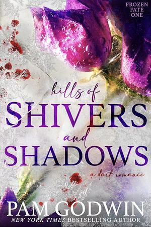 Hills of Shivers and Shadows by Pam Godwin