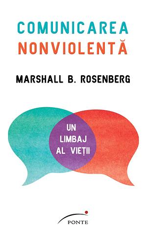 Comunicarea nonviolenta by Marshall B. Rosenberg