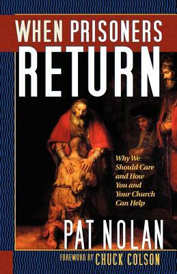 When Prisoners Return by Pat Nolan