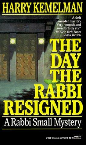 The Day the Rabbi Resigned by Harry Kemelman