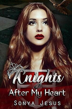 Knights After My Heart by Sonya Jesus