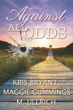 Against All Odds by Maggie Cummings, M. Ullrich, Kris Bryant