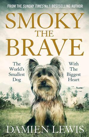 Smoky the Brave by Damien Lewis